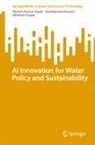Manish Kumar Goyal, Akhilesh Gupta, Sachidanand Kumar - AI Innovation for Water Policy and Sustainability