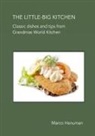 Marco Hanuman - THE LITTLE-BIG KITCHEN - Classic Dishes and Tips from Grandma's World Kitchen
