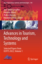 António Abreu, João Vidal Carvalho, Pedro Liberato, Pedro Liberato et al, Alejandro Peña - Advances in Tourism, Technology and Systems