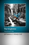Jeff Malderez, A. Nobody, Self - The Kingfisher