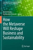 Bahaaeddin Alareeni, Rim El Khoury - How the Metaverse Will Reshape Business and Sustainability