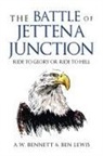 A. W. Bennett, Ben Lewis - THE BATTLE OF JETTENA JUNCTION