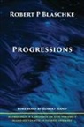 Robert P Blaschke - Progressions