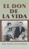 Rosa Amelia Corea de Batten - EL DON DE LA VIDA