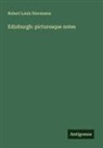 Robert Louis Stevenson - Edinburgh: picturesque notes