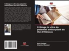 Shaista Manzoor, Amit Sehgal - Criblage in vitro du potentiel antioxydant du thé d'Hibiscus