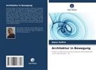 Edson Seffrin - Architektur in Bewegung