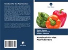 Biljana Atanasova, Dusan Spasov, Dragica Spasova - Handbuch für den Paprikaanbau