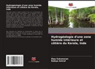 Rabiya Ashraf, Dipu Sukumaran - Hydrogéologie d'une zone humide intérieure et côtière du Kerala, Inde