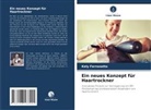 Kely Ferronatto - Ein neues Konzept für Haartrockner