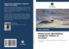 Ileana Almeida - Historische Identitäten indigener Völker in Ecuador