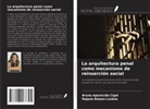 Bruna Aparecida Cigel, Rejane Bolzan Lunkes - La arquitectura penal como mecanismo de reinserción social