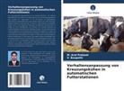 V BOOPATHI, V. Boopathi, M Arul Prakash, M. Arul Prakash - Verhaltensanpassung von Kreuzungskühen in automatischen Futterstationen