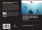 André Francisco Pugas - Condition physique du personnel des sapeurs-pompiers