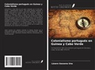 Lázaro Uassena Una - Colonialismo portugués en Guinea y Cabo Verde
