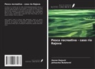 Jelisavka Bulatovi¿, Goran Rajovi¿ - Pesca recreativa - caso río Rajova