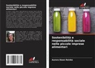 Aurora Dawn Reinke - Sostenibilità e responsabilità sociale nelle piccole imprese alimentari