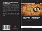 Lázaro Uassena Una - Portuguese Colonialism in Guinea and Cape Verde