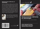 Eloisa Andrade de Paula, Daniele Antonio Schwarz, Rayssa Ribeiro Marchioro - Restauraciones indirectas en odontología