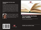 Camila Laís Da Silva Costa - Personnages de livres pour enfants: