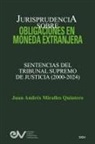 Juan Andrés Miralles Quintero - JURISPRUDENCIA SOBRE OBLIGACIONES EN MONEDA EXTRANJERA. Sentencias del TRibunal Supremo de Justicia 2000-2024