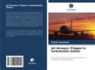 Pranav Saraswat - Jet Airways: Fliegen in turbulenten Zeiten