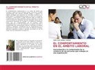 Pere Cantarero Verger - EL COMPORTAMIENTO EN EL ÁMBITO LABORAL