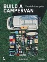 Calum Creasey - Build a campervan : the definitive guide