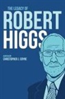 Christopher J. Coyne - The Legacy of Robert Higgs