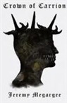 Jeremy Megargee - Crown of Carrion
