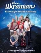 Len Liggins, Peter Solowka - The Ukrainians - From Kyiv to the Kosmos