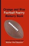 Walter the Educator - Orange and Blue Football Poetry Memory Book