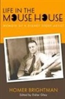 Homer Brightman - Life in the Mouse House