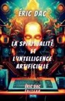 Eric Dac - La spiritualité et l'intelligence artificielle