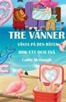 Cathy McGough - TRE VÄNNER BOK 1 OCH 2 VÄNTAR PÅ DEN RÄTTA SWEDISH EDITION