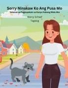 Marcy Schaaf - Sorry Ninakaw Ko Ang Pusa Mo Salamat sa Pagpapakain sa Kanya Habang Wala Ako (Tagalog) Sorry I Stole Your Cat