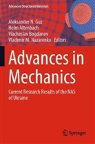 Holm Altenbach, Viacheslav Bogdanov, Aleksander N. Guz, Vladimir M. Nazarenko - Advances in Mechanics