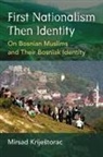 Mirsad Krijestorac - First Nationalism Then Identity