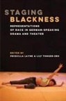 Priscilla Dionne Tonger-Erk Layne, Priscilla Dionne Layne, Lily Tonger-Erk - Staging Blackness