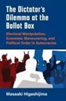 Masaaki Higashijima - Dictator''s Dilemma At the Ballot Box