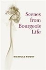 Nicholas Ridout - Scenes From Bourgeois Life