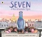 Sandra Nickel, Aimée Sicuro - Seven: A Most Remarkable Pigeon