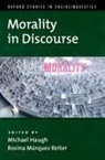 Michael (Professor Haugh, Michael Haugh, Haugh Michael, Rosina Márquez-Reiter - Morality in Discourse
