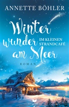 Annette Böhler, Empire-Verlag - Winterwunder im kleinen Strandcafé am Meer