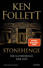 Ken Follett - Stonehenge - Die Kathedrale der Zeit
