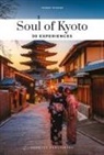 Thierry Teyssier - Soul of Kyoto : a guide to 30 exceptional experiences