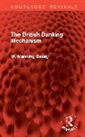 W. Manning Dacey - British Banking Mechanism