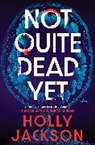 Holly Jackson - Not Quite Dead Yet