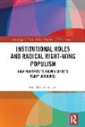 Anna Heapy-Silander, Anna (University of Nottingham Heapy-Silander - Institutional Roles and Radical Right-Wing Populism