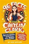 Arie Kaplan, Risa Rodil - 96 Facts About Caitlin Clark